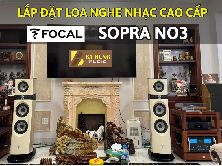 SETUP LOA FOCAL SOPRA NO3 | TẠI HÀ NỘI